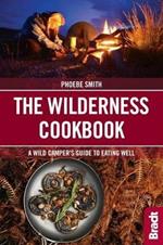 The Wilderness Cookbook: A Wild Camper's Guide to Eating Well