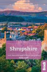Shropshire (Slow Travel): Local, characterful guides to Britain's special places