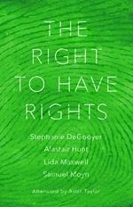 The Right to Have Rights