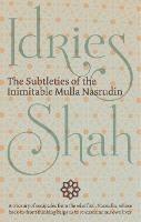 The Subtleties of the Inimitable Mulla Nasrudin