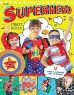 The Superhero Craft Book: 15 Things a Superhero Can’t Do Without!