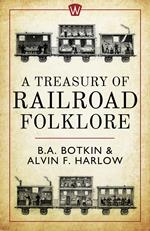 A Treasury of Railroad Folklore