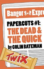 Papercuts 1: The Dead and the Quick