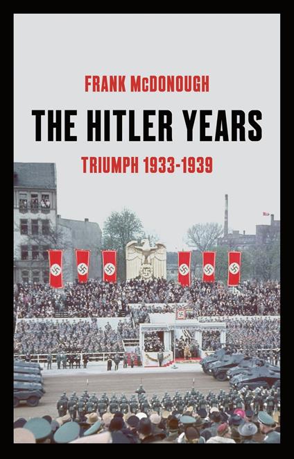 The Hitler Years, Volume 1: Triumph 1933-1939