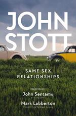 Same Sex Relationships: Classic wisdom from John Stott