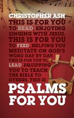 Psalms For You: How to pray, how to feel and how to sing