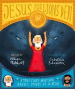 Jesus and the Lions' Den Storybook: A true story about how Daniel points us to Jesus