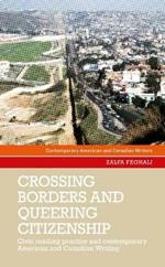 Crossing Borders and Queering Citizenship: Civic Reading Practice in Contemporary American and Canadian Writing