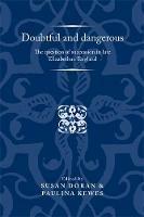 Doubtful and Dangerous: The Question of Succession in Late Elizabethan England