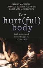 The Hurt(Ful) Body: Performing and Beholding Pain, 1600–1800