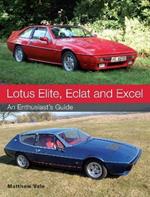 Lotus Elite, Eclat and Excel: An Enthusiast's Guide