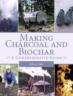 Making Charcoal and Biochar: A comprehensive guide