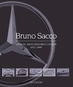 Bruno Sacco: Leading Mercedes-Benz Design 1979-1999