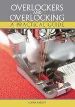 Overlockers and Overlocking: A practical guide