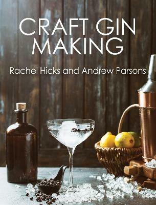 Craft Gin Making - Rachel Hicks,Andrew Parsons - cover
