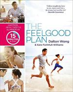 The Feelgood Plan: Happier, Healthier and Slimmer in 15 Minutes a Day