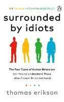 Libro in inglese Surrounded by Idiots: The Four Types of Human Behaviour (or, How to Understand Those Who Cannot Be Understood) Thomas Erikson