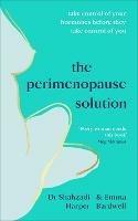 The Perimenopause Solution: Take control of your hormones before they take control of you