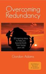 Overcoming Redundancy: 52 inspiring ideas to help you  bounce back  from losing your job