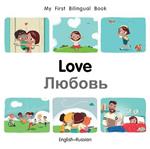 My First Bilingual Book–Love (English–Russian)