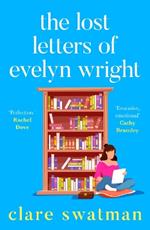 The Lost Letters of Evelyn Wright: A BRAND NEW breathtaking, uplifting novel of love and friendship from Clare Swatman for 2024