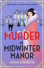 Murder at Midwinter Manor: The BRAND NEW festive instalment in Anita Davison's page-turning historical cozy mystery series for Christmas 2024