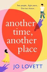 Another Time, Another Place: A page-turning, feel-good romantic comedy from Jo Lovett