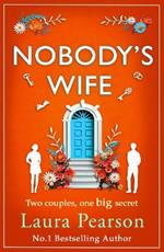 Nobody's Wife: A heartbreaking, beautifully-told story of family and betrayal from NUMBER ONE BESTSELLER Laura Pearson for 2024