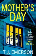 Mother's Day: A completely addictive psychological thriller from T J Emerson for 2023