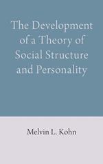 The Development of a Theory of Social Structure and Personality