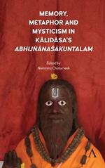 Memory, Metaphor and Mysticism in Kalidasas AbhijñnaSkuntalam
