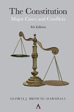 The Constitution: Major Cases and Conflicts, 4th Edition