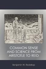 Common Sense and Science from Aristotle to Reid