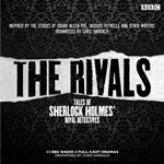 The Rivals: Tales of Sherlock Holmes' Rival Detectives (Dramatisation)