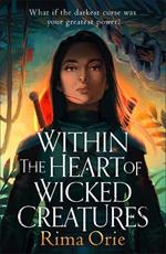 Within the Heart of Wicked Creatures: An epic new rivals-to-lovers YA fantasy for fans of The Hunger Games