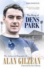 The King of Dens Park: The Authorised Biography of Alan Gilzean