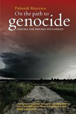 On the Path to Genocide: Armenia and Rwanda Reexamined