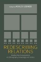 Redescribing Relations: Strathernian Conversations on Ethnography, Knowledge and Politics