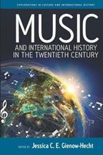 Music and International History in the Twentieth Century