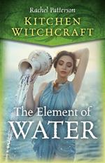 Kitchen Witchcraft: The Element of Water