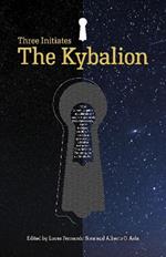 Kybalion, The: The Three Initiates