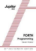 The Jupiter ACE Manual - 35th Anniversary Edition: Forth Programming