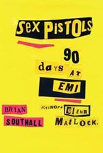Sex Pistols: 90 Days At EMI