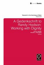 A Gedenkschrift to Randy Hodson: Working with Dignity