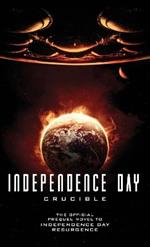 Independence Day: Crucible (The Official Prequel)