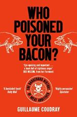 Who Poisoned Your Bacon?: The Dangerous History of Meat Additives