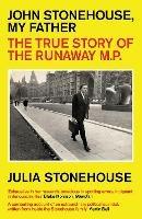 John Stonehouse, My Father: The True Story of the Runaway MP