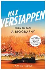 Max Verstappen: Born to Race: A Biography