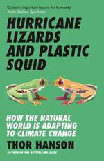 Hurricane Lizards and Plastic Squid: How the Natural World is Adapting to Climate Change