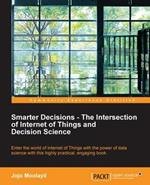 Smarter Decisions - The Intersection of Internet of Things and Decision Science